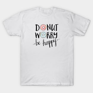 Donut Worry be Happy T-Shirt